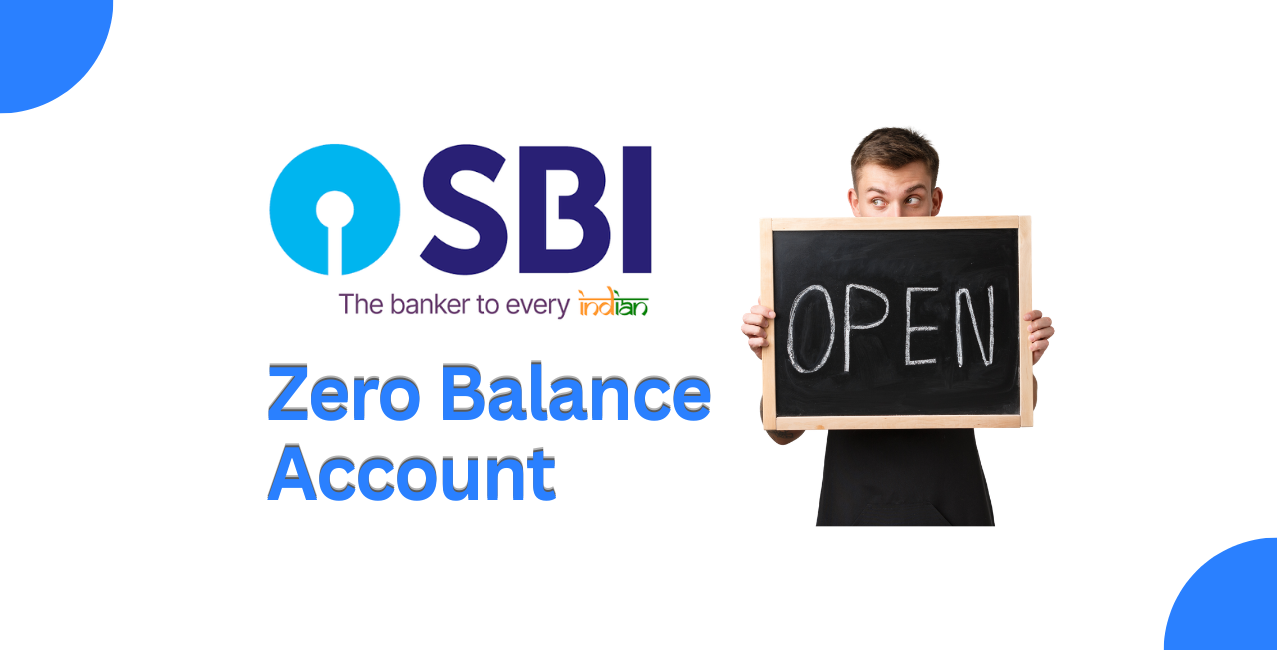 SBI Zero Balance Account Opening Online – Benefits, Eligibility & Online Application